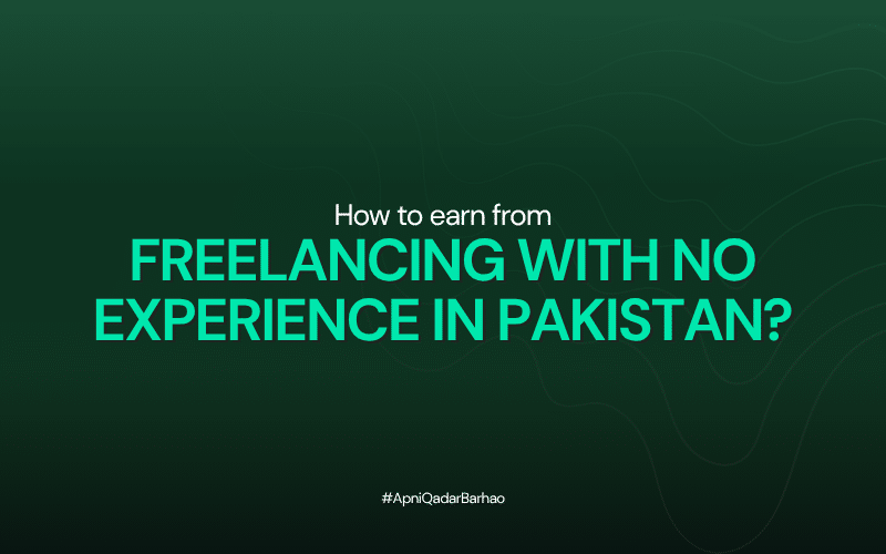 How to earn from Freelancing with no experience in Pakistan
