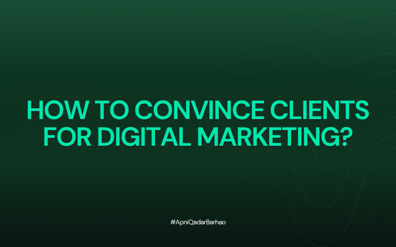 How to Convince clients for Digital Marketing?