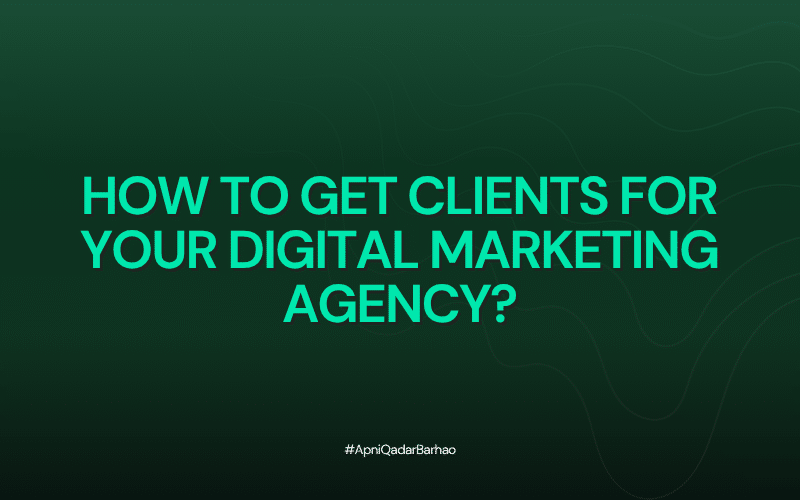 How to Get Clients for Your Digital Marketing Agency