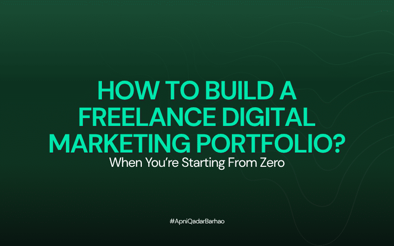 How to Build a Freelance Digital Marketing Portfolio When You’re Starting From Zero