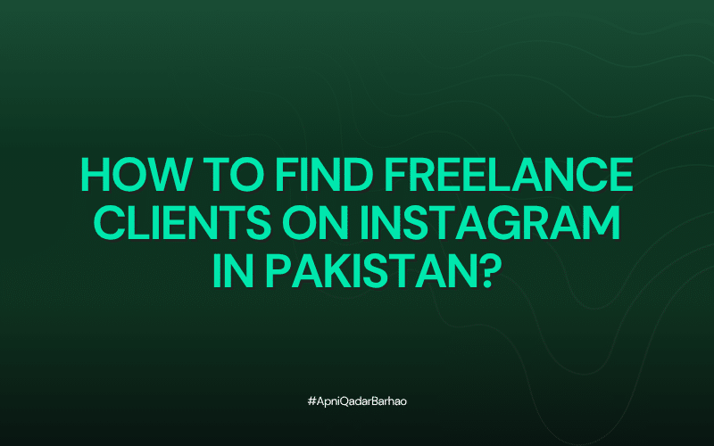 How to Find Freelance Clients on Instagram in Pakistan