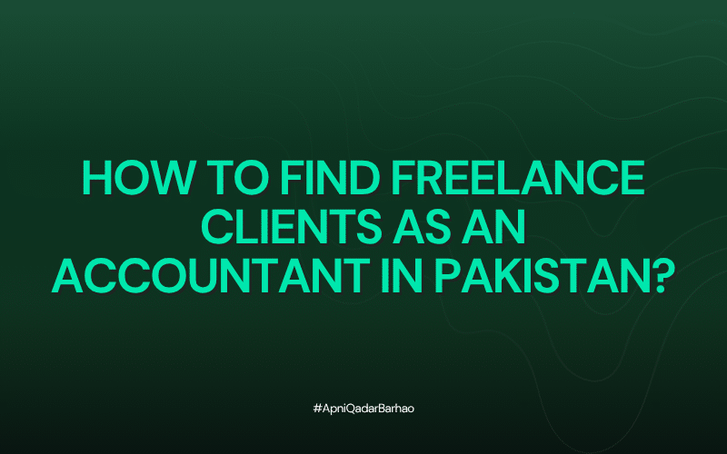 How to Find Freelance Clients as an Accountant in Pakistan