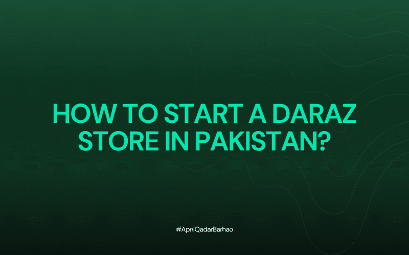 How to Start a Daraz Store in Pakistan: Registration, Fees, and What It Actually Costs to Sell